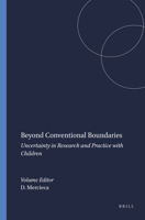 Beyond Conventional Boundaries: Uncertainty in Research and Practice with Children 9460914888 Book Cover