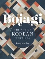 Bojagi: The Art of Korean Textiles 1789941830 Book Cover