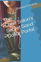 The Chair’s Salon’s Secret Sand Dollar Portal (Mad Madam Whim and the City of Many Ways) B0FTZKQB25 Book Cover