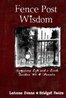 Fence Post Wisdom 1481086650 Book Cover