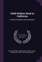 Child Welfare Work in Pennsylvania: A Co-Operative Study of Child-Helping Agencies and Instututions 111746752X Book Cover