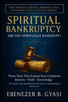 Spiritual Bankruptcy: Are You Spiritually Bankrupt? (The Spirit-Lover Chronicles :A Kingdom Awakening Series) B0FQ6VXBR2 Book Cover