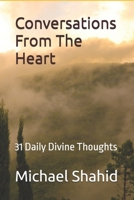 Conversations From The Heart: 31 Daily Divine Thoughts B0GVF3K4L6 Book Cover
