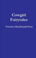 Cowgirl Fairytales 0578509369 Book Cover