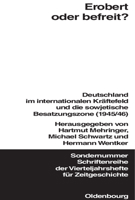 Erobert Oder Befreit?: Deutschland Im Internationalen Kr�ftefeld Und Die Sowjetische Besatzungszone (1945/46) 3486645048 Book Cover