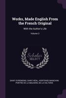 Works, Made English from the French Original: With the Author's Life, Volume 3 1277551871 Book Cover