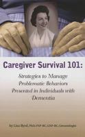 Caregiver Survival 101: Strategies to Manage Problematic Behaviors Presented in Individuals with Dementia 0984525440 Book Cover