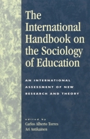 The International Handbook on the Sociology of Education: An International Assessment of New Research and Theory 0742517691 Book Cover