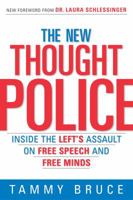 The New Thought Police: Inside the Left's Assault on Free Speech and Free Minds 0761534040 Book Cover