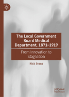 The Local Government Board Medical Department, 1871-1919: From Innovation to Stagnation 3032063795 Book Cover