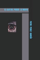 El Ojo del Poder Y La Mafia 8409184354 Book Cover