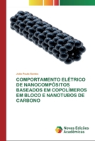 Comportamento El�trico de Nanocomp�sitos Baseados Em Copol�meros Em Bloco E Nanotubos de Carbono 6200806691 Book Cover