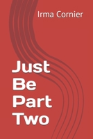 Just Be Part Two B0924CY2CL Book Cover