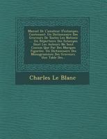 Manuel De L'amateur D'estampes, Contenant: Un Dictionnaire Des Graveurs De Toutes Les Nations .... Un R�pertoire Des Estampes Dont Les Auteurs Ne Sont Connus Que Par Des Marques Figur�es. Un Dictionna 1271299976 Book Cover