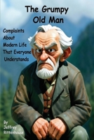 The Grumpy Old Man B0GF1R1RX4 Book Cover