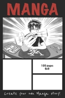 Create Your Own Manga!: Blank comic book for aspiring mangaka 6 x 9 in - 100 pages Draw and Create your Anime 167638944X Book Cover