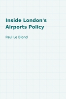 Inside London's Airports Policy 0727763652 Book Cover