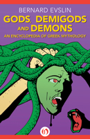 Gods, Demigods, and Demons: An Encyclopedia of Greek Mythology 0590414488 Book Cover