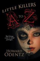 Little Killers A to Z: An Alphabet of Horror 1611947057 Book Cover