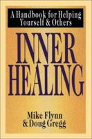 Inner Healing: A Handbook for Helping Yourself and Others 083081664X Book Cover