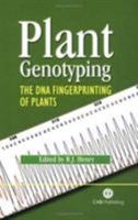 Plant Genotyping: The DNA Fingerprinting of Plants 0851995152 Book Cover