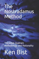 The Nostradamus Method: The Great Quatrain Methodology and Rationality 1533092877 Book Cover