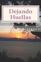 Dejando Huellas: El auténtico legado empieza en vida 1727757041 Book Cover