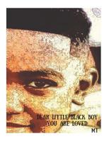 Dear Little Black Boy You Are Important and Loved 1979938032 Book Cover