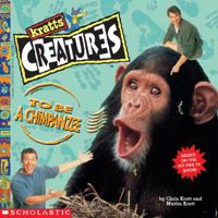 To Be a Chimpanzee (Kratts' Creatures) 0590067435 Book Cover