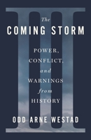 The Coming Storm: Power, Conflict, and Warnings from History 1250410282 Book Cover
