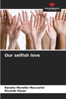 Our selfish love 6207270940 Book Cover