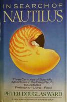 In Search of Nautilus: Three Centuries of Scientific Adventures in the Deep Pacific to Capture a Prehistoric—Living—Fossil 0671619519 Book Cover