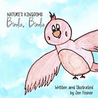 Nature's Kingdoms: Birdie, Birdie 1097166805 Book Cover