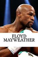 Floyd Mayweather: A Biography 1973801094 Book Cover