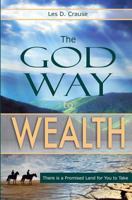 The God Way to Wealth: Identifying Your Business Calling 1536860212 Book Cover