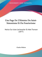 Une Page De L'Histoire Du Saint-Simonisme Et Du Fourierisme: Notice Sur Jules Lechevalier Et Abel Transon (1877) 1174226811 Book Cover