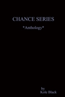 The Chance Series *Anthology* 1477468277 Book Cover