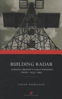 Building Radar: Forging Britain's Early-warning Chain, 19351945 0413772292 Book Cover