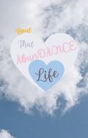 B TALLL™ Abundance Lined Journal – Life Edition (White Heart Cover): ’Bout That Abundance Life • Love • Legacy B0H16H14R8 Book Cover