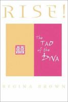 Rise! The Tao of the Diva 0971515247 Book Cover