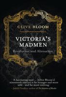 Victoria's Madmen: Revolution and Alienation 1349339326 Book Cover