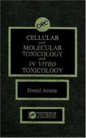 Cellular and Molecular Toxicology and In Vitro Toxicology 0849344212 Book Cover
