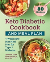 Keto Diabetic Cookbook and Meal Plan: 4-Week Keto Diet Meal Plan for Type 2 Diabetes 1638783519 Book Cover
