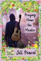 Praying Home the Mantis 1976031621 Book Cover