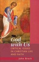 God With Us: Critical Issues in Christian Life and Faith 088141252X Book Cover