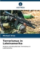 Terrorismus in Lateinamerika: Analyse und Aktualität des Terrorismus in Lateinamerika (German Edition) B0CL5V1T1L Book Cover