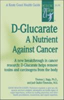 D-Glucarate : A Nutrient Against Cancer 087983952X Book Cover