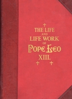 The Life and Work of Pope Leo XIII 1088042422 Book Cover