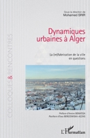 Dynamiques urbaines à Alger: La (re)fabrication de la ville en questions (Colloques Et Rencontres) (French Edition) 2343081468 Book Cover