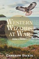 Western Wizards at War : Book 1: Olric! 1728389356 Book Cover